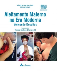 Aleitamento Materno Na Era Moderna - Vencendo Desafios - 01Ed/21