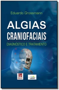 Algias Craniofaciais - Diagnóstico e Tratamento