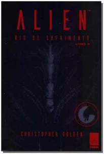 Alien: Rio de Sofrimento - Livro 03