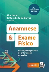 Anamnese e Exame Fisico: Avaliação Diagnóstica de Enfermagem no Adulto - 04Ed/21