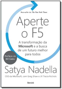 Aperte o F5 - A Transformação da Microsoft e a Busca de um Futuro Melhor Para Todos