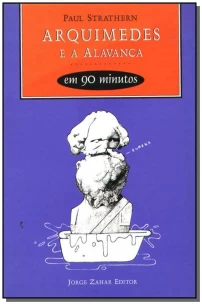 Arquimedes e a Alavanca em 90 Minutos - Cientistas em 90 Minutos
