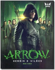 Arrow - Heróis e Vilões