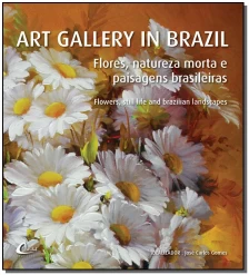 Art Gallery In Brazil - Flores, Natureza Morta e Paisagens Brasileiras