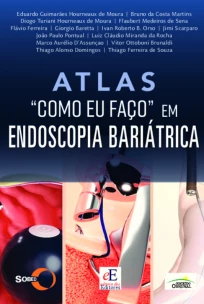Atlas "Como Eu Faço " em Endoscopia Bariatrica