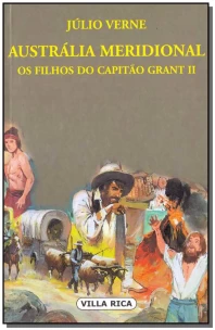 Austrália Meridional - Os Filhos do Capitão Grant - Vol. II