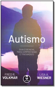 Autismo - Guia Essencial Para Compreensão e Tratamento