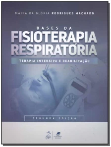 Bases da Fisioterapia Respiratória - 02Ed/18