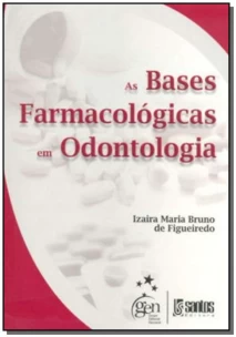 As Bases Farmacológicas em Odontologia - 01Ed/09