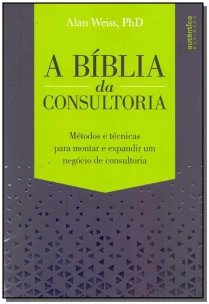 Biblia Da Consultoria, A