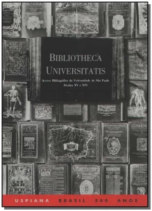 Bibliotheca Universitatis - Acervo Bibliográfico da Universidade de São Paulo - Séculos Xv e Xvi