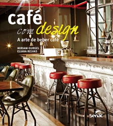 Cafe Com Design: a Arte de Beber Cafe