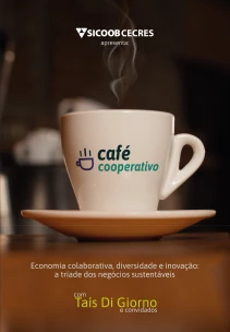 Cafe Cooperativo: Economia Colaborativa, Diversidade e Inovação: A Tríade dos Negócios Sustentáveis