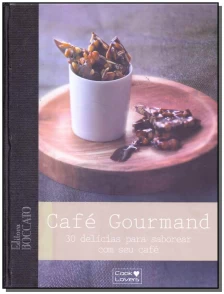 Cafe Gourmand - 30 Delicias P/ Saborear Com Cafe