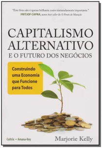 Capitalismo Alternativo e o Futuro dos Negócios