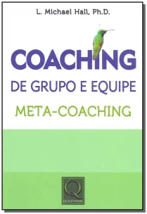 Coaching de Grupo e Equipe - Meta-Coaching