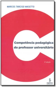 Competência Pedagógica Professor Universitário - 03Ed/15