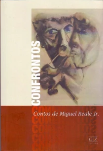 Confrontos - Contos de Miguel Reale Jr