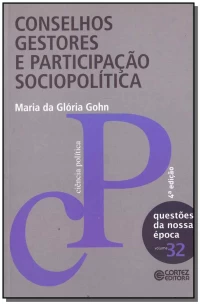Conselhos Gestores e Partipação Sociopolítica - Vol. 32