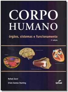 Corpo Humano - Órgãos, sistema e Funcionamento - 02ed