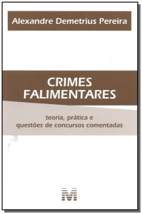Crimes Falimentares - Teoria, Prática e Questões de Concursos Comentadas