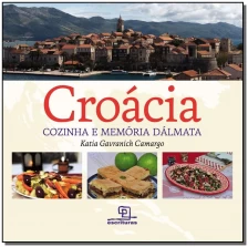 Croacia - Cozinha e Memoria Dalmata