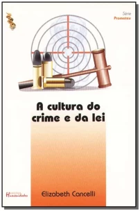 Cultura do Crime e da Lei, A