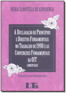 Declaração de Princípios Direito Fundamentais noTrabalho de 1988 Convenções Fundamentais Oit-01Ed/18