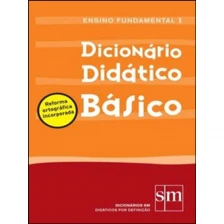 Dicionário Didático Básico - Ensino Fundamental I
