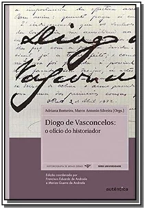 Diogo de Vasconcelos: O Ofício do Historiador