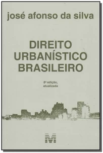 Direito Urbanistico Brasileiro - 08Ed/18 - Atualizada