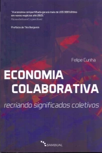 Economia Colaborativa: Recriando Significados Coletivos