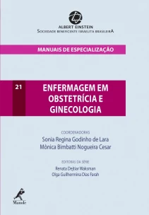 Enfermagem em Obstetrícia e Ginecologia - Manuais de Especialização - Albert Einstein volume 21