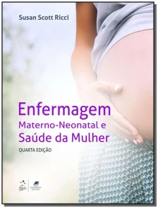 Enfermagem Materno-Neonatal e Saúde da Mulher - 04Ed/19