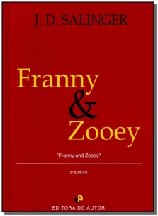 Franny e Zooey - Enfim a Familia De Vidro
