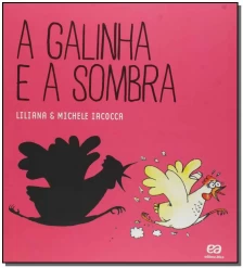 GALINHA E A SOMBRA, A