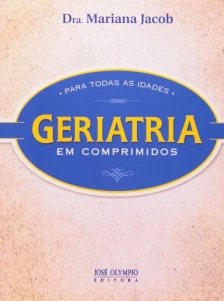 GERIATRIA EM COMPRIMIDOS PARA TODAS AS IDADES