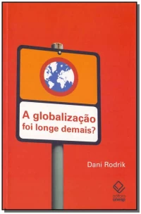 Globalização Foi Longe Demais? A