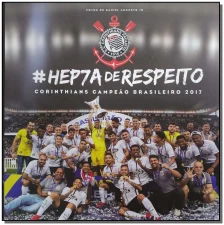 #He7a de Respeito - Corinthians Campeão  Brasileiro 2017
