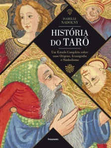 História Do Tarô: Um Estudo Completo Sobre Suas Origens, Iconografia e Simbolismo
