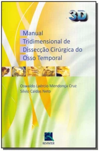 Manual Tridimencional de Dissecção Cirúrgica do Osso Temporal