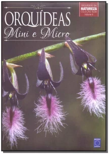 Orquídeas Vol. 04 - Mini e Micro