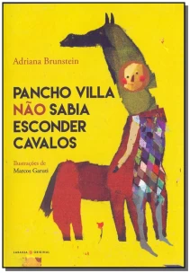 Pancho Villa Não Sabia Esconder Cavalos