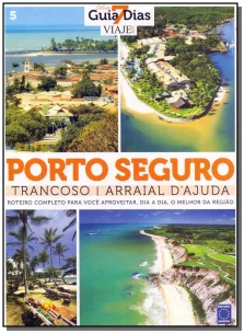 Porto Seguro - Guia 7 Dias - Vol. 05