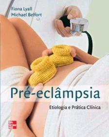 Pré-Eclâmpsia - Etiologia e Prática Clínica - 01Ed/09