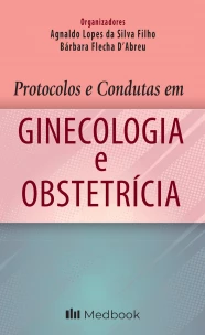 Protocolos e Condutas em Ginecologia e Obstetrícia
