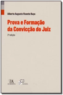 Prova e Formação da Convicção do Juiz - 02Ed/19