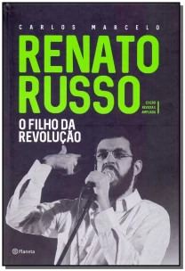 Renato Russo - O Filho da Revolução