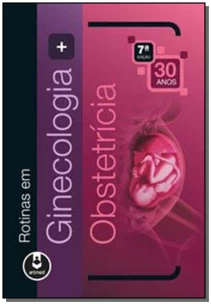 Rotinas Em Ginecologia + Obstetricia 7Ed. - Box