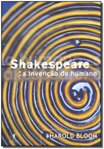 Shakespeare - a Invenção Do Humano